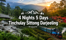 4 Nights 5 Days Tinchulay Sittong Darjeeling