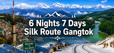 6 Nights 7 Days Silk Route Gangtok