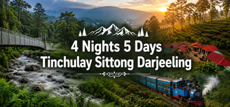 4 Nights 5 Days Tinchulay Sittong Darjeeling