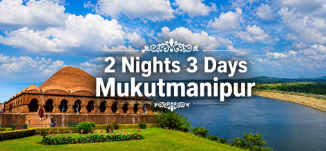2 Nights 3 Days Mukutmanipur