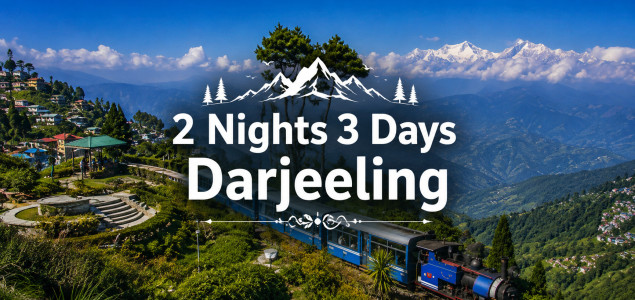 2 Nights 3 Days Darjeeling