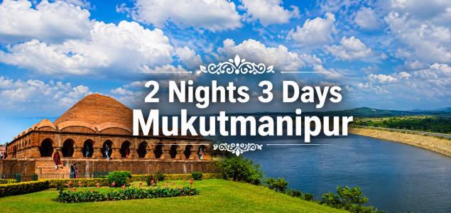 2 Nights 3 Days Mukutmanipur