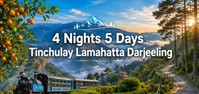 4 Nights 5 Days Darjeeling Lamahatta Tinchulay
